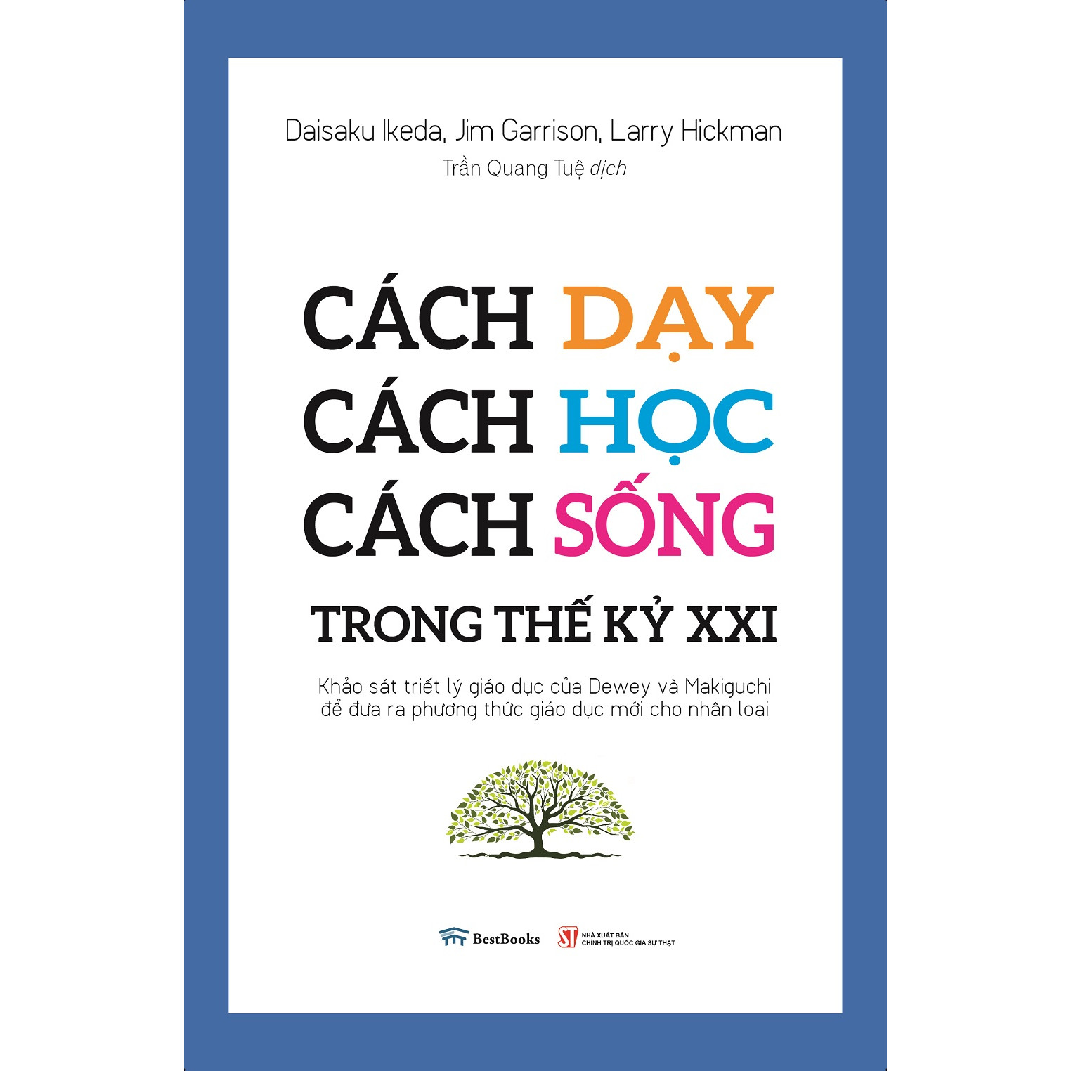 Cách Dạy - Cách Học - Cách Sống Trong Thế Kỷ XXI - Tặng Kèm Sổ Tay