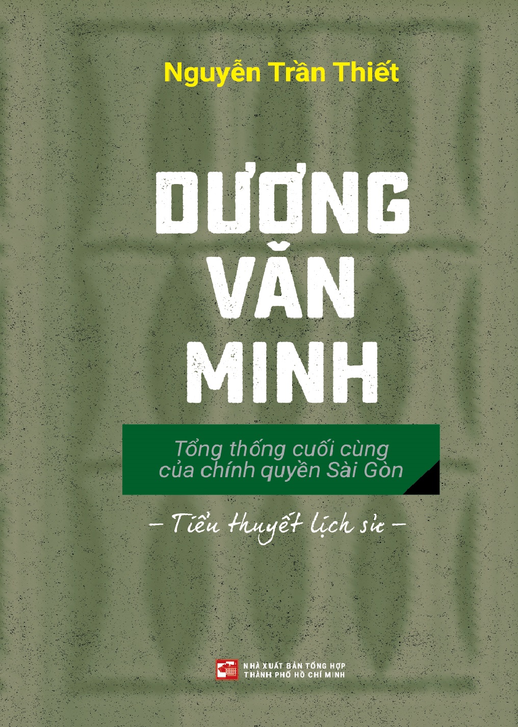 Dương Văn Minh - Tổng thống cuối cùng của chính quyền Sài Gòn