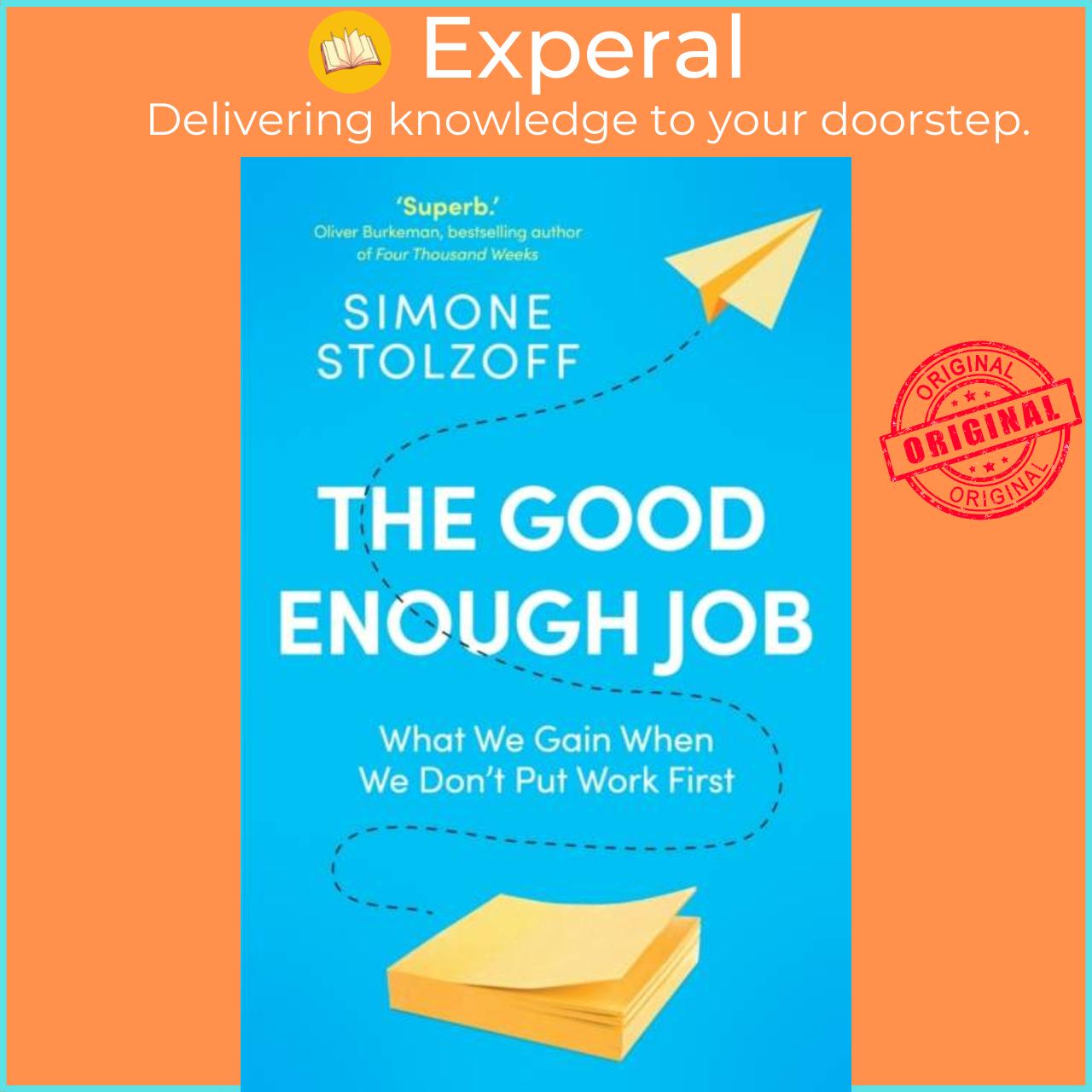 Sách - The Good Enough Job - What We Gain When We Don't Put Work First by Simone Stolzoff (UK edition, paperback)
