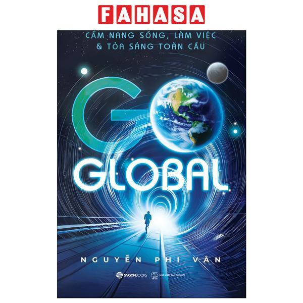 Sách - Go Global - Cẩm Nang Sống, Làm Việc &amp; Tỏa Sáng Toàn Cầu