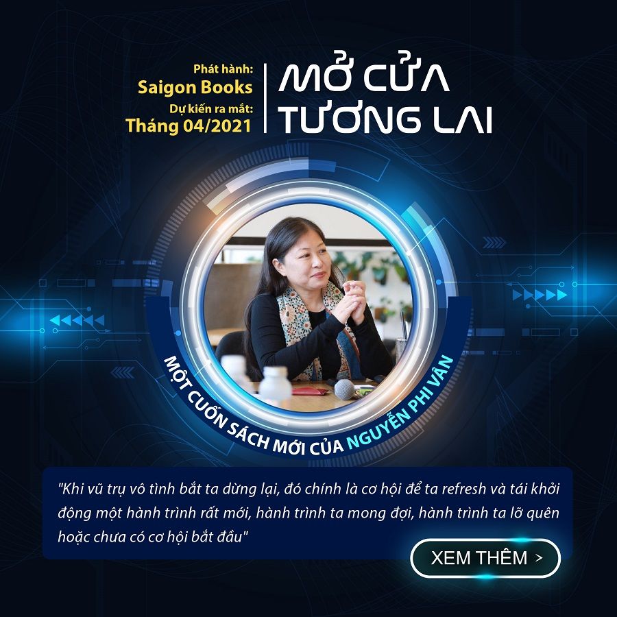 Mở cửa tương lai: Tương lai thuộc về người bắt kịp sự thay đổi và chuẩn bị đủ để nắm lấy thời cơ - Tác giả: Nguyễn Phi Vân