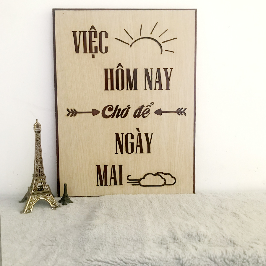 Tranh động lực treo tường khắc laser kích thước lớn “ VIỆC HÔM NAY CHỚ ĐỂ NGÀY MAI”