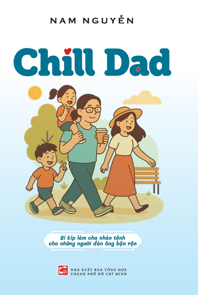 Sách Chill Dad - Bí kíp làm cha nhẹ tênh cho những người đàn ông bận rộn - TH199