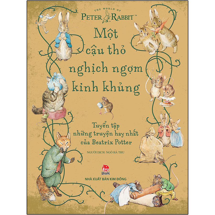 Một Cậu Thỏ Nghịch Ngợm Kinh Khủng: Tuyển Tập Những Truyện Hay Nhất Của Beatrix Potter (Tái Bản 2021)