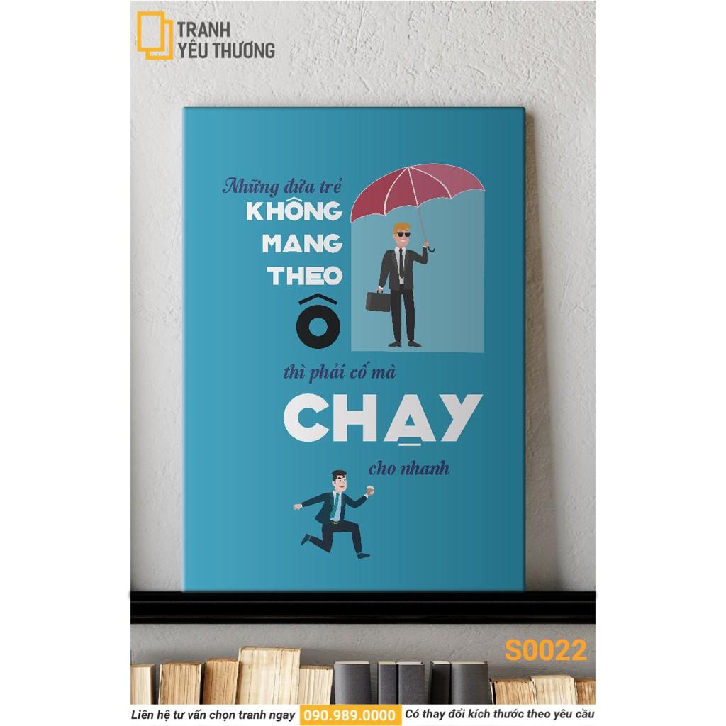 Tranh Văn Phòng tạo động lực - NHỮNG ĐỨA TRẺ KHÔNG MANG THEO Ô THÌ PHẢI CỐ MÀ CHẠY CHO NHANH