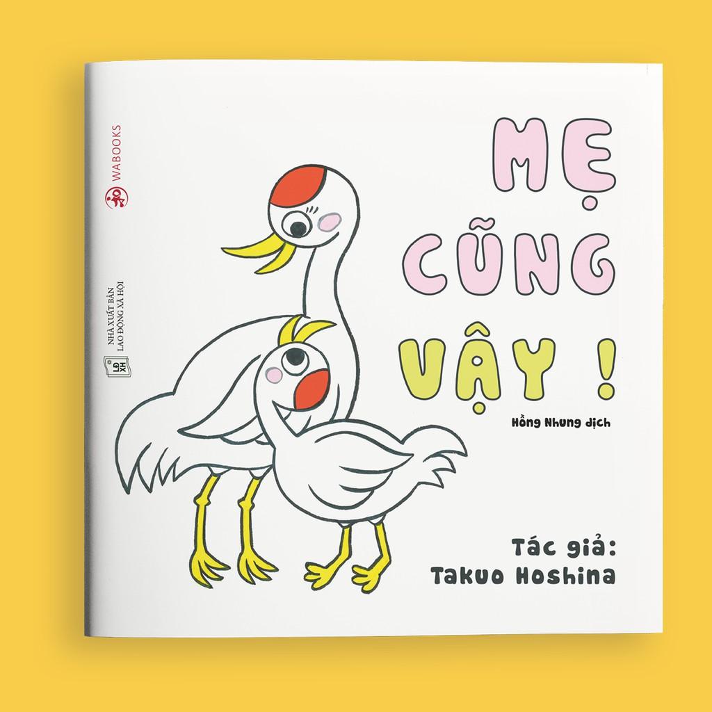 - Mẹ cũng vậy! - Ehon Nhật Bản dành cho trẻ từ 0-6 tuổi - Bản Quyền