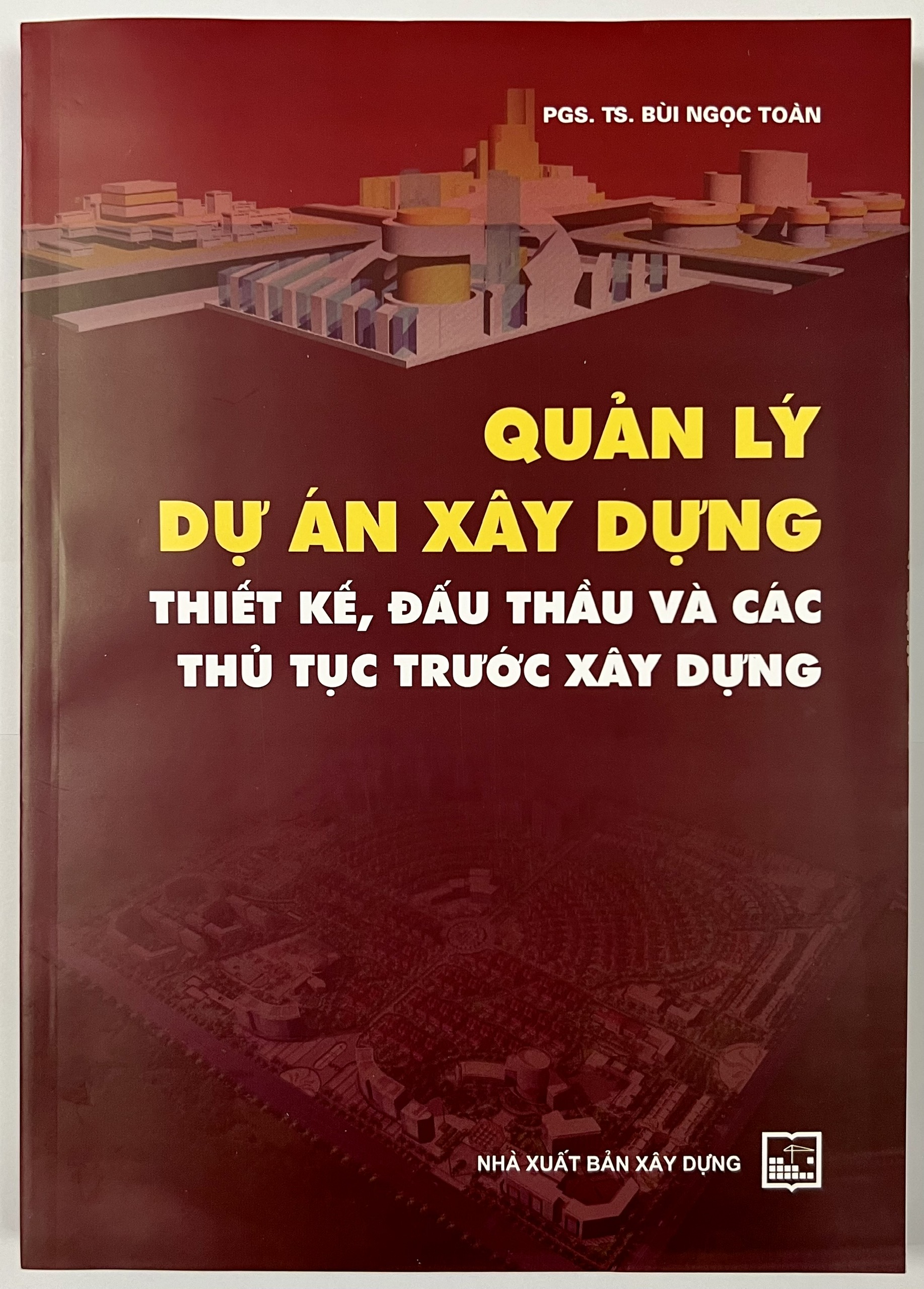 Sách - Quản Lý Dự Án Xây Dựng Thiết Kế, Đấu Thầu Và Các Thủ Tục Trước Xây Dựng