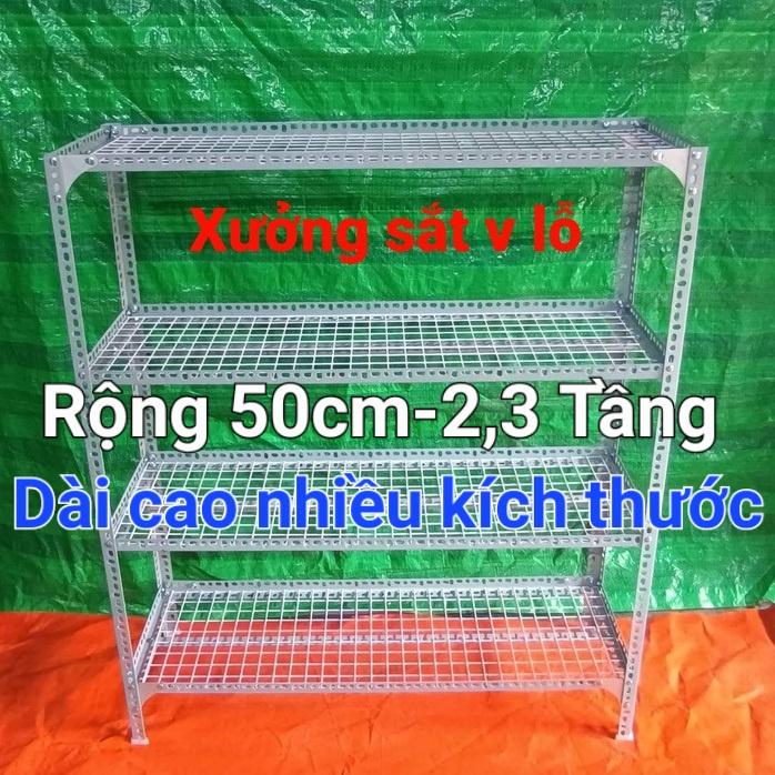 Kệ Sắt V lỗ 2-3 TẦNG ( RỘNG 50CM) kệ vỉ lưới sắt ô vuông ,DÀI CAO NHIỀU KÍCH THƯỚC LỰA CHỌN