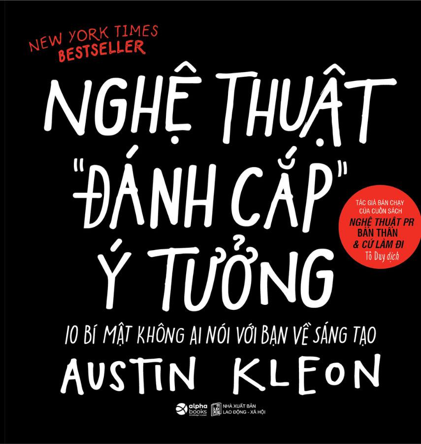 Trạm Đọc Official | Nghệ Thuật "Đánh Cắp" Ý Tưởng - 10 Bí Mật Không Ai Nói Với Bạn Về Sáng Tạo