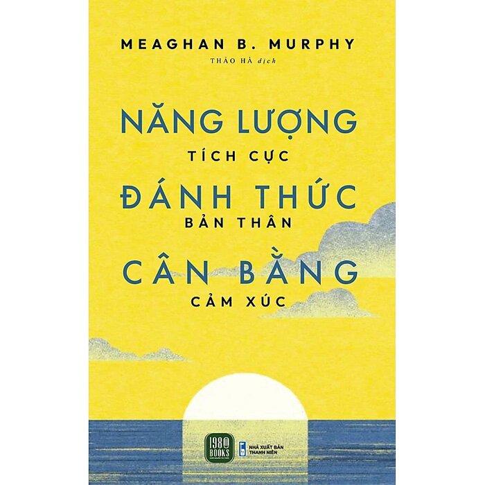 Năng Lượng Tích Cực, Đánh Thức Bản Thân, Cân Bằng Cảm Xúc