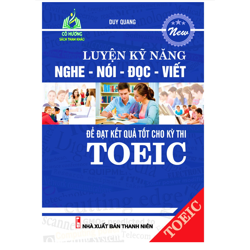 Sách - Luyện Kỹ Năng Nghe - Nói - Đọc - Viết Để Đạt Kết Quả Tốt Cho Kì Thi Toeic