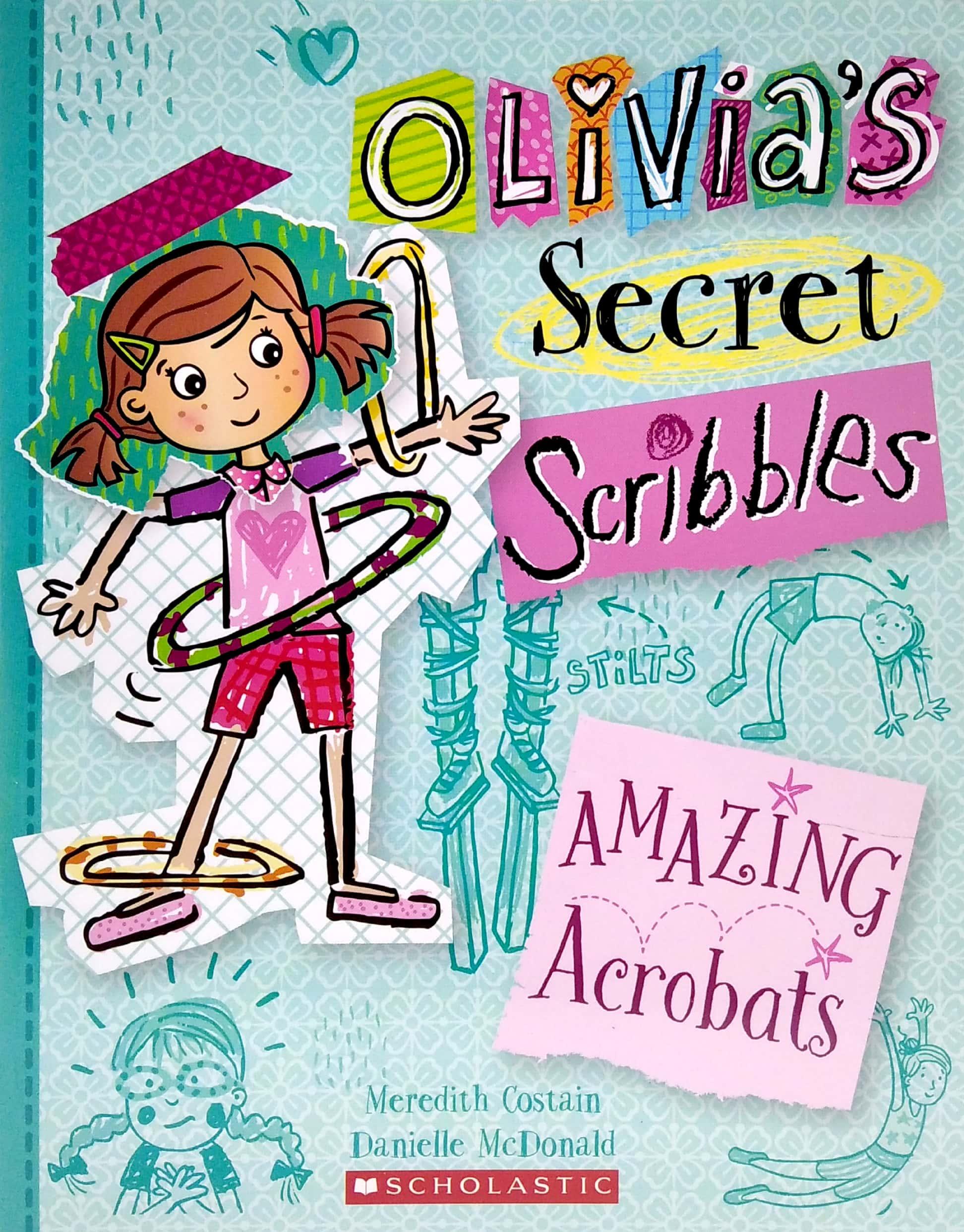 Olivia's Secret Scribbles #3: Amazing Acrobats!