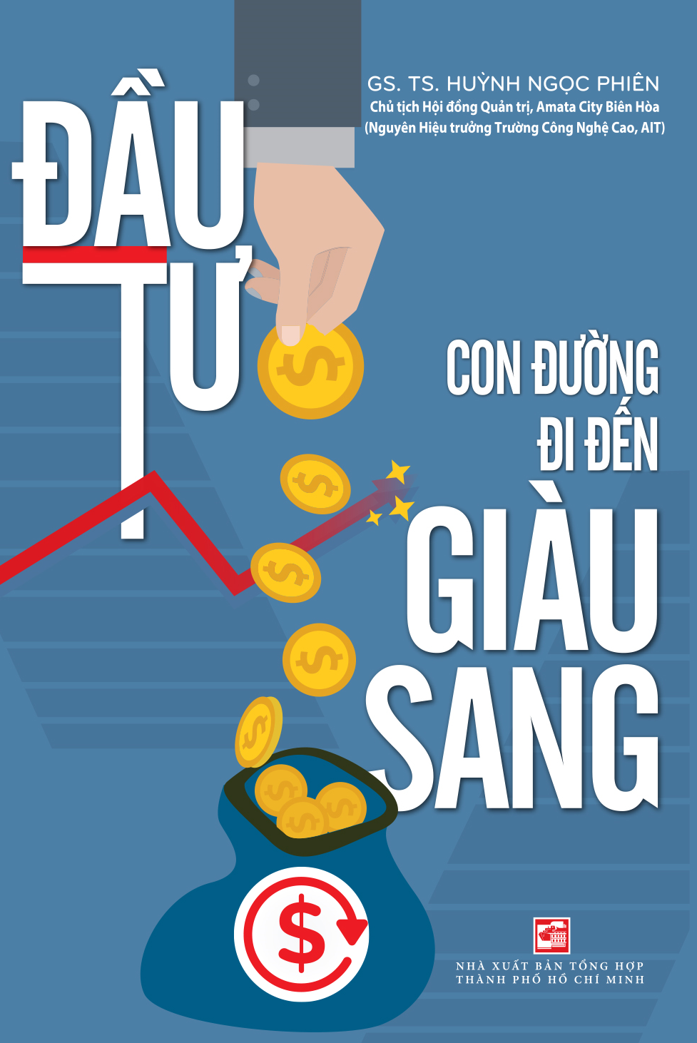 ĐẦU TƯ - CON ĐƯỜNG ĐI ĐẾN GIÀU SANG