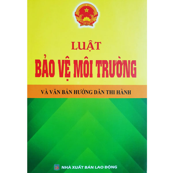 Luật Bảo Vệ Môi Trường Và Văn Bản Hướng Dẫn Thi Hành