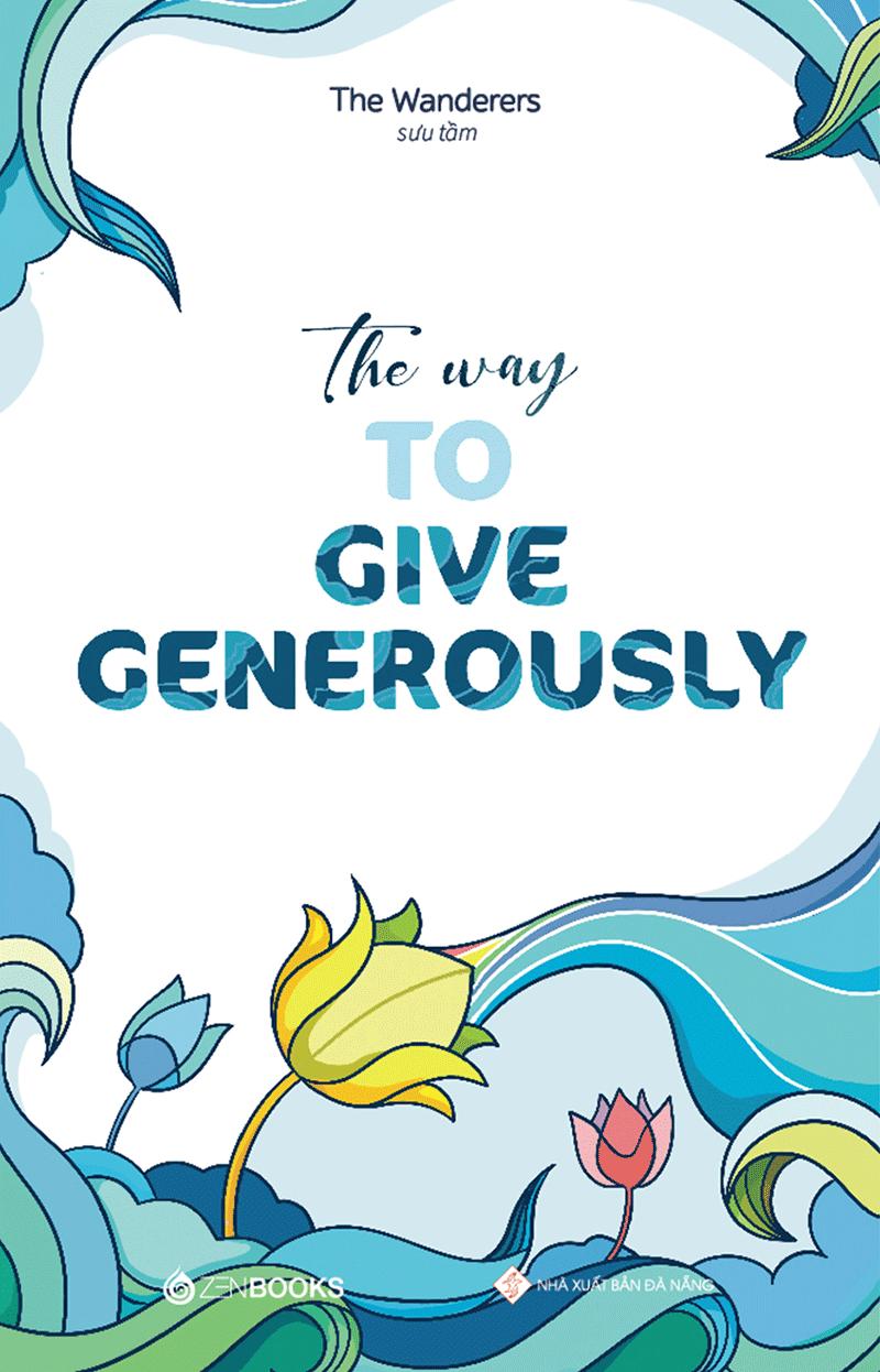 Sách The Way To Give Generously (Song Ngữ Anh - Việt) - ảnh 10