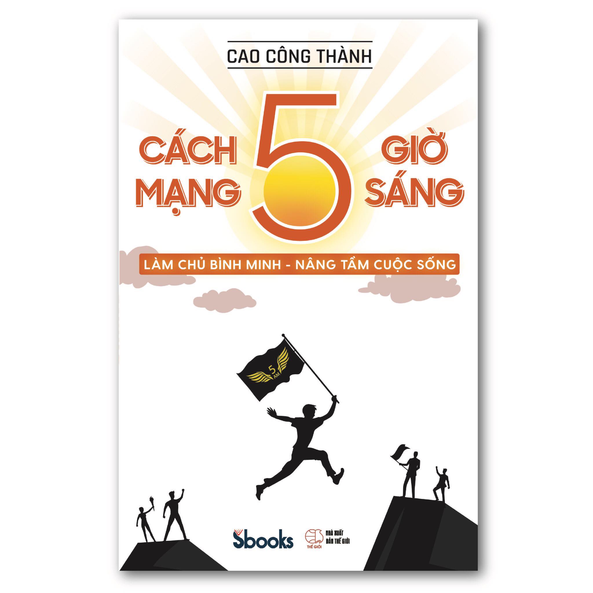 CÁCH MẠNG 5 GIỜ SÁNG - Cao Công Thành