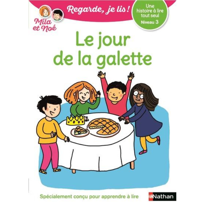 Sách luyện đọc theo trình độ tiếng Pháp: Le Jour De La Galette - Niveau 3 - Regarde Je Lis ! Une Histoire A Lire Tout Seul Từ 6 tuổi