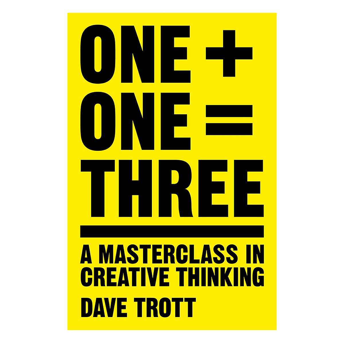 Sách - Anh: One Plus One Equals Three : A Masterclass in Creative Thinking