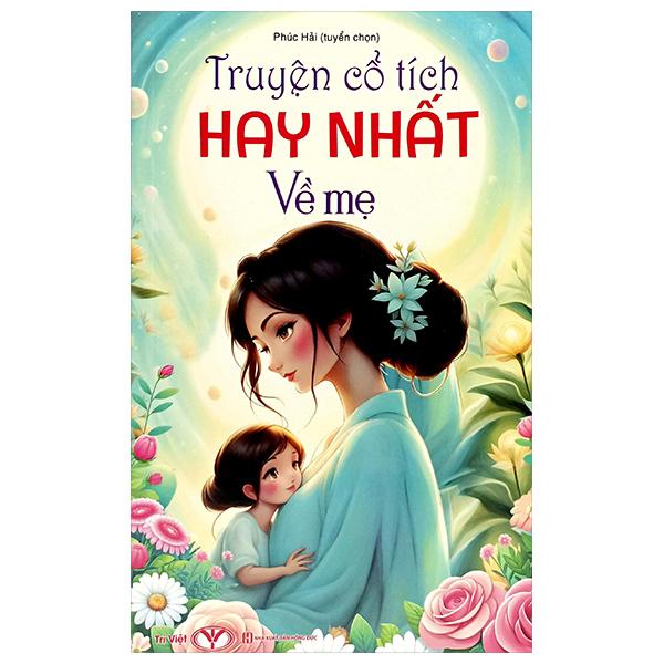 Sách - Truyện Cổ Tích Hay Nhất Về Mẹ