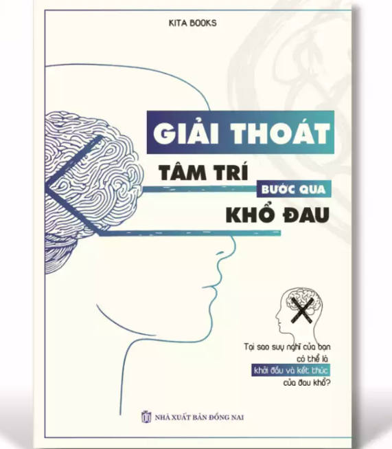 Sách - Giải Thoát Tâm Trí Bước Qua Khổ Đau - KITA BOOKS