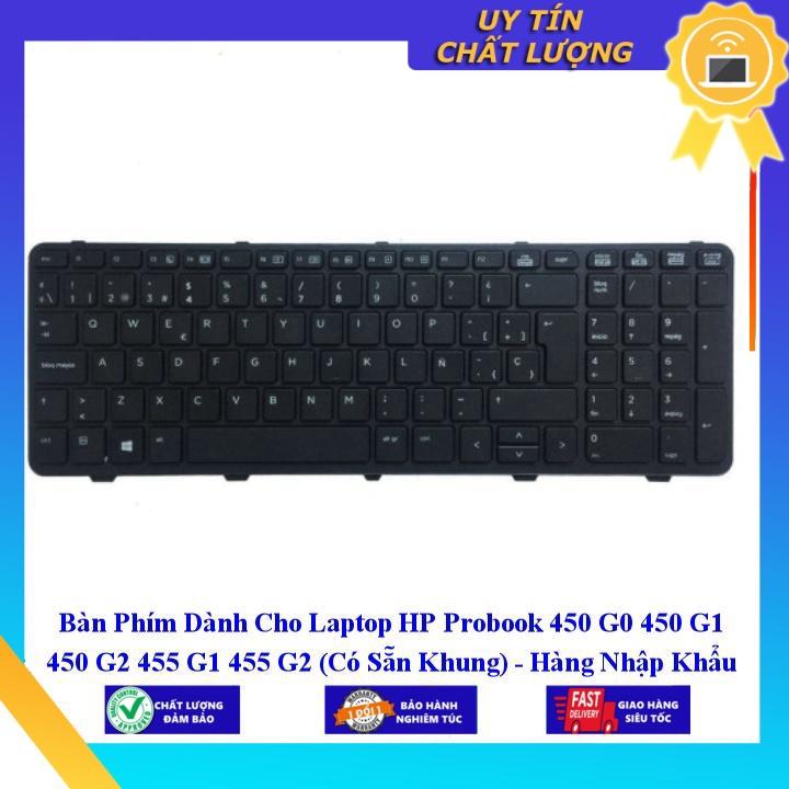 Bàn Phím dùng cho Laptop HP Probook 450 G0 450 G1 450 G2 455 G1 455 G2 (Có Sẵn Khung)  - Hàng Nhập Khẩu New Seal