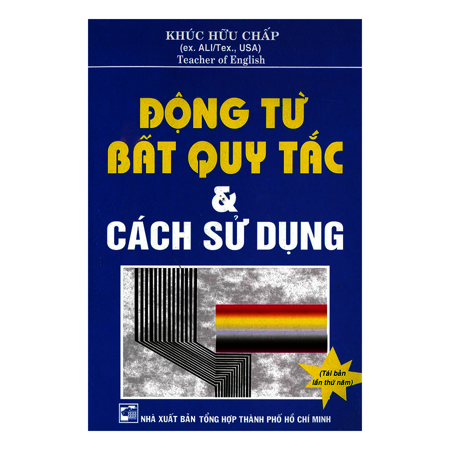 Động Từ Bất Quy Tắc Và Cách Sử Dụng