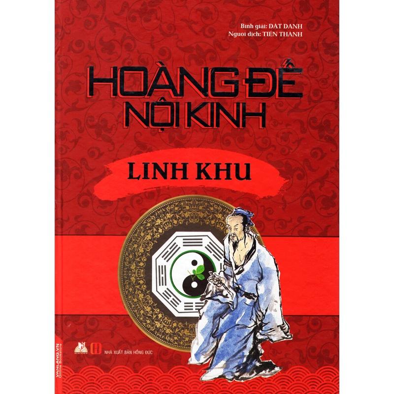 Hoàng Đế Nội Kinh (Trọn Bộ) - Hoàng Đế Nội Kinh Tố Vấn + Hoàng Đế Nội Kinh Linh Khu