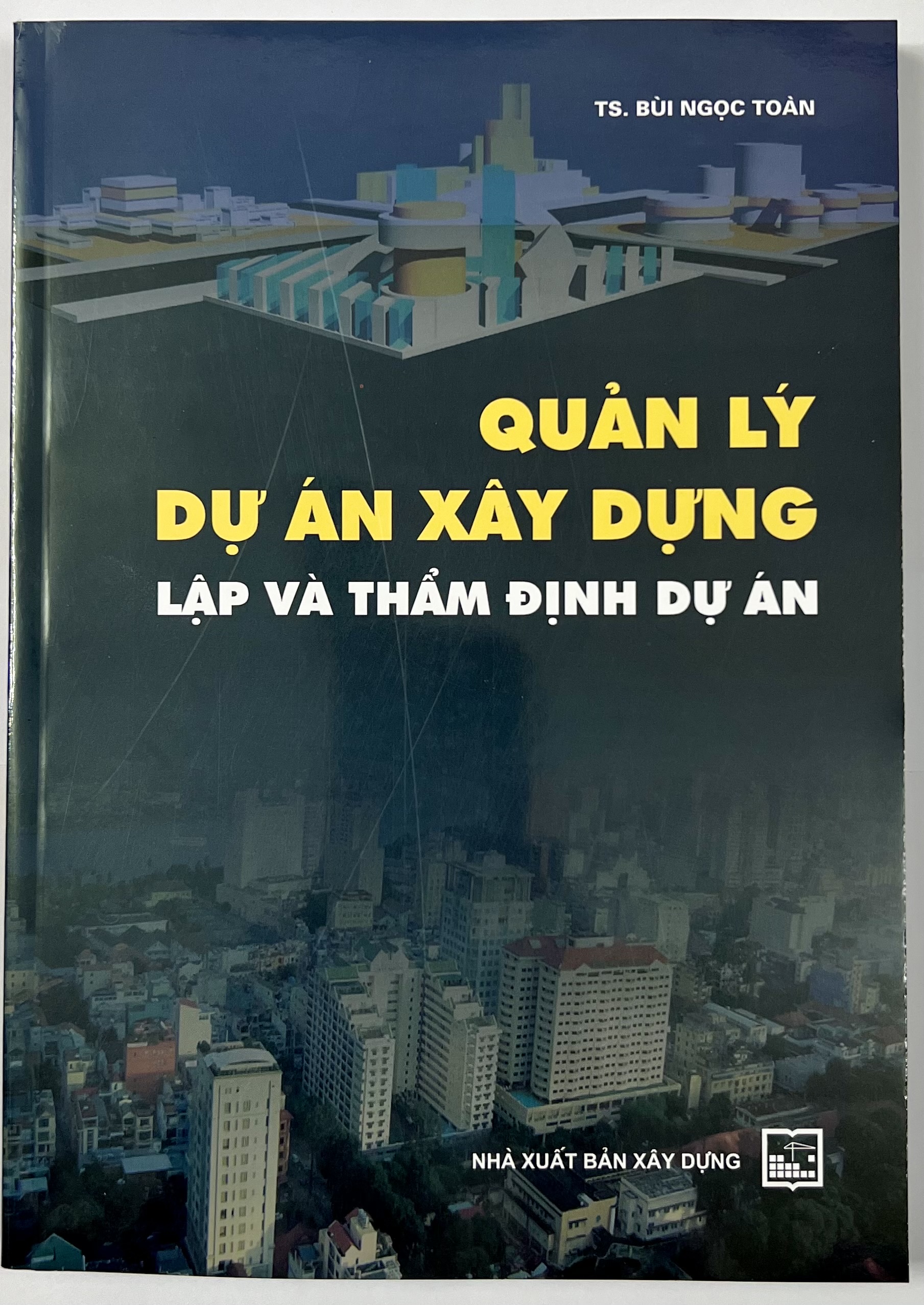 Sách - Quản Lý Dự Án Xây Dựng Lập Và Thẩm Định Dự Án