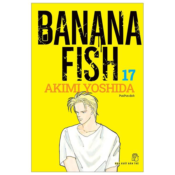Truyện tranh Banana Fish - Tập 17 - NXB Trẻ