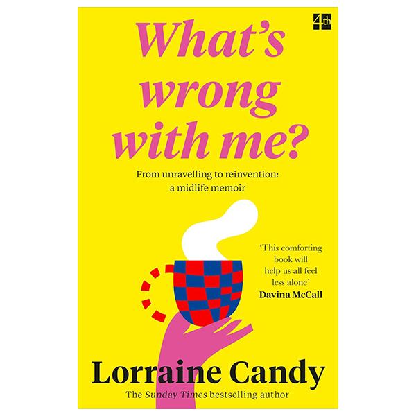 Sách ngoại văn: ‘What’s Wrong With Me?’ - From Unravelling To Reinvention - A Midlife Memoir