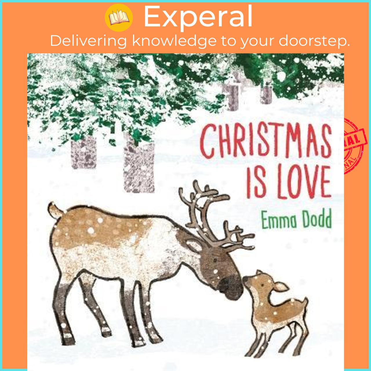 Sách - Christmas is Love by Emma Dodd (UK edition, paperback)