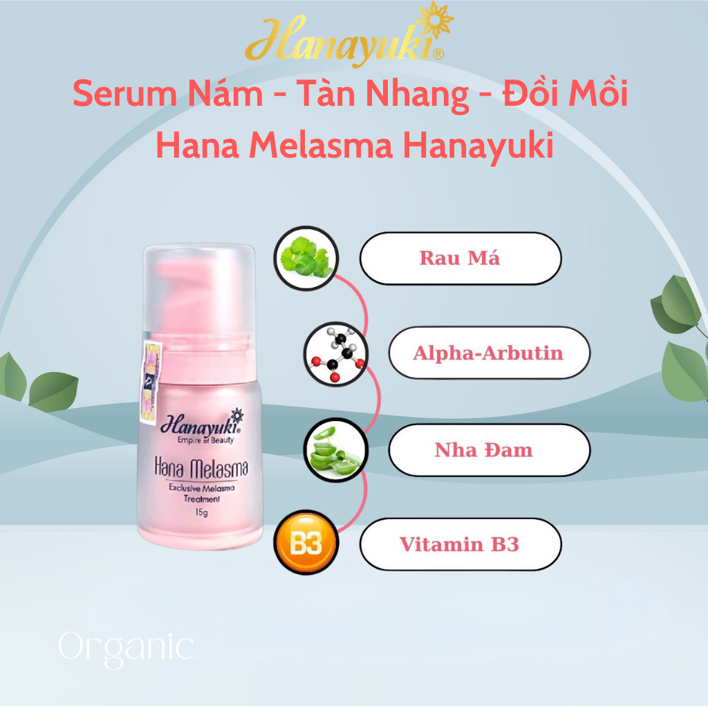 Serum Nám Hana Melasma Hanayuki Chính Hãng Tinh Chất Giảm Thâm Nám Tàn Nhang Đồi Mồi Dưỡng Trắng Da 15g &amp; 30g