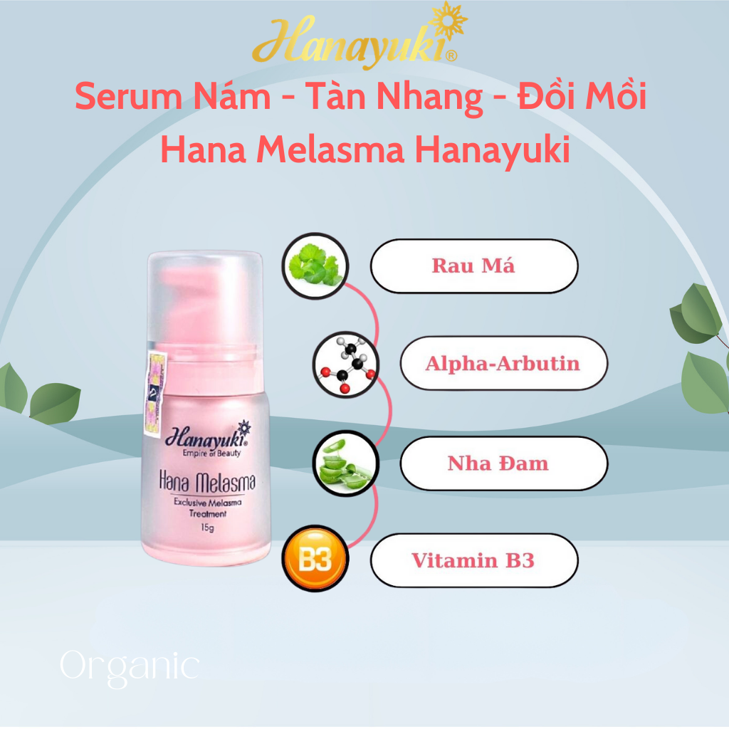 Serum Nám Hana Melasma Hanayuki Chính Hãng Tinh Chất Giảm Thâm Nám Tàn Nhang Đồi Mồi Dưỡng Trắng Da 15g & 30g