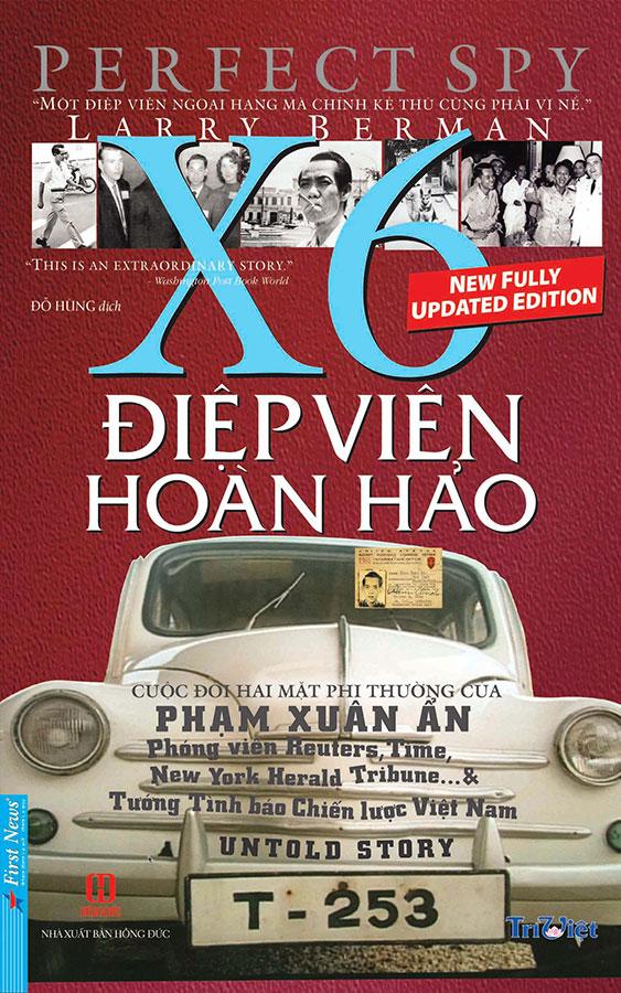 Điệp Viên Hoàn Hảo X6 - Phạm Xuân Ẩn (Tái bản năm 2022) (Bìa mềm)