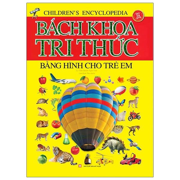 Bách Khoa Tri Thức Bằng Hình Cho Trẻ Em (Bìa Cứng)(Tái Bản)