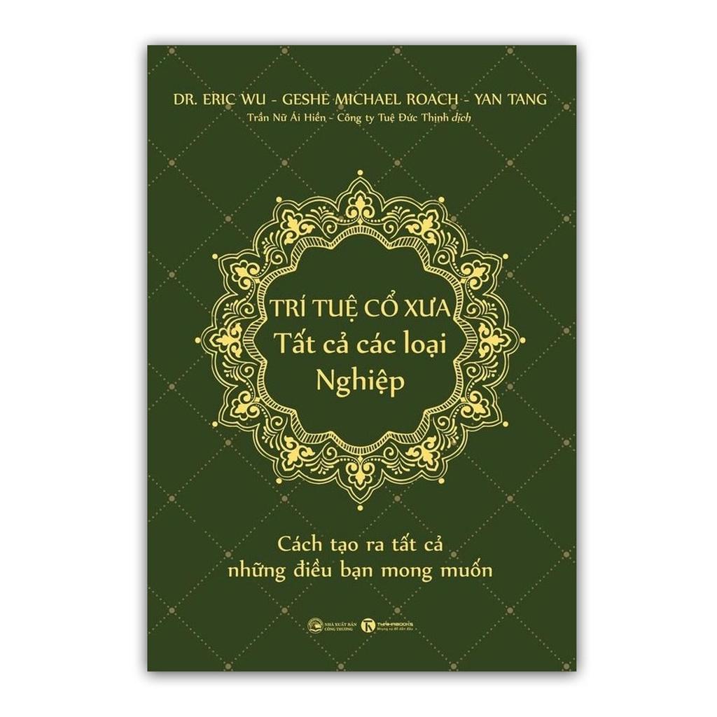 Sách Trí tuệ cổ xưa - Tất cả các loại nghiệp - Cách tạo ra tất cả những điều bạn mong muốn - Bản Quyền