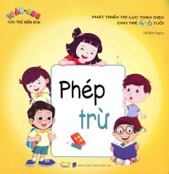 Toán - Anh Cho Trẻ Mầm Non: Phép Trừ