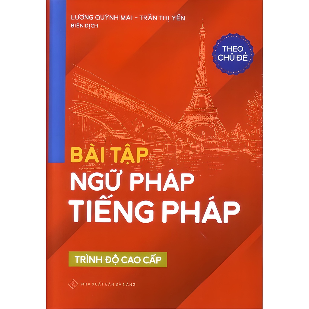 Bài tập ngữ pháp tiếng pháp theo chủ đề ( trình độ cao cấp ) ( HT )
