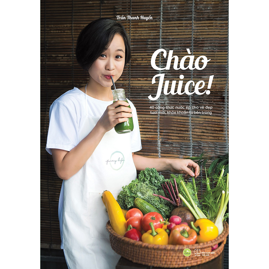 Combo 2 Cuốn: Chào Juice + Green Smoothies - Giảm Cân, Làm Đẹp Da, Tăng Cường Sức Đề Kháng VớI 7 Ngày Uống Sinh Tố Xanh