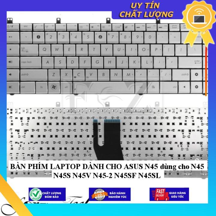 BÀN PHÍM LAPTOP dùng cho ASUS N45 dùng cho N45 N45S N45V N45-2 N45SF N45SL - Hàng Nhập Khẩu New Seal