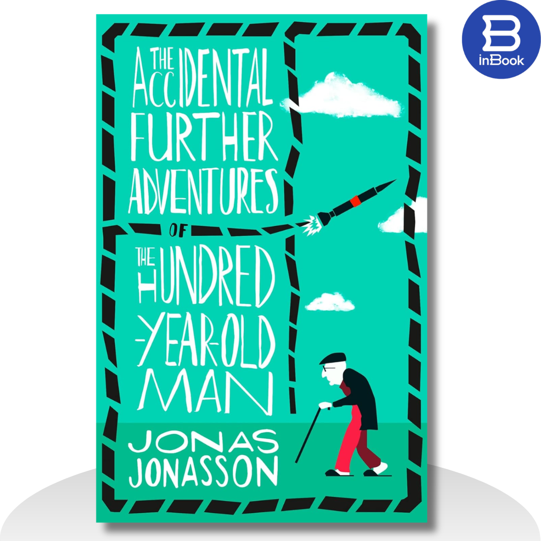 Sách tiếng Anh - Accidental Further Adventures Of The Hundred-Year-Old Man