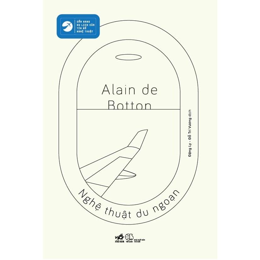 Nghệ Thuật Du Ngoạn (The Art Of Travel) (Alain De Botton)  - Bản Quyền