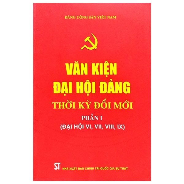 Combo 2 Cuốn: Văn Kiện Đại Hội Đảng Thời Kỳ Đổi Mới - Phần: I + II (Đại Hội X, XI, XII)