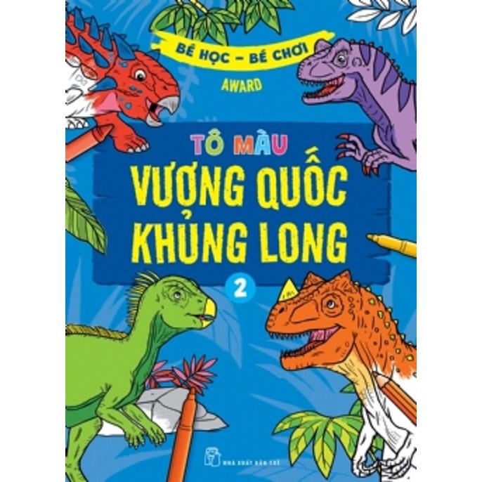 Combo Bé Học Bé Chơi - Tô Màu Vương Quốc Khủng Long - Bản Quyền