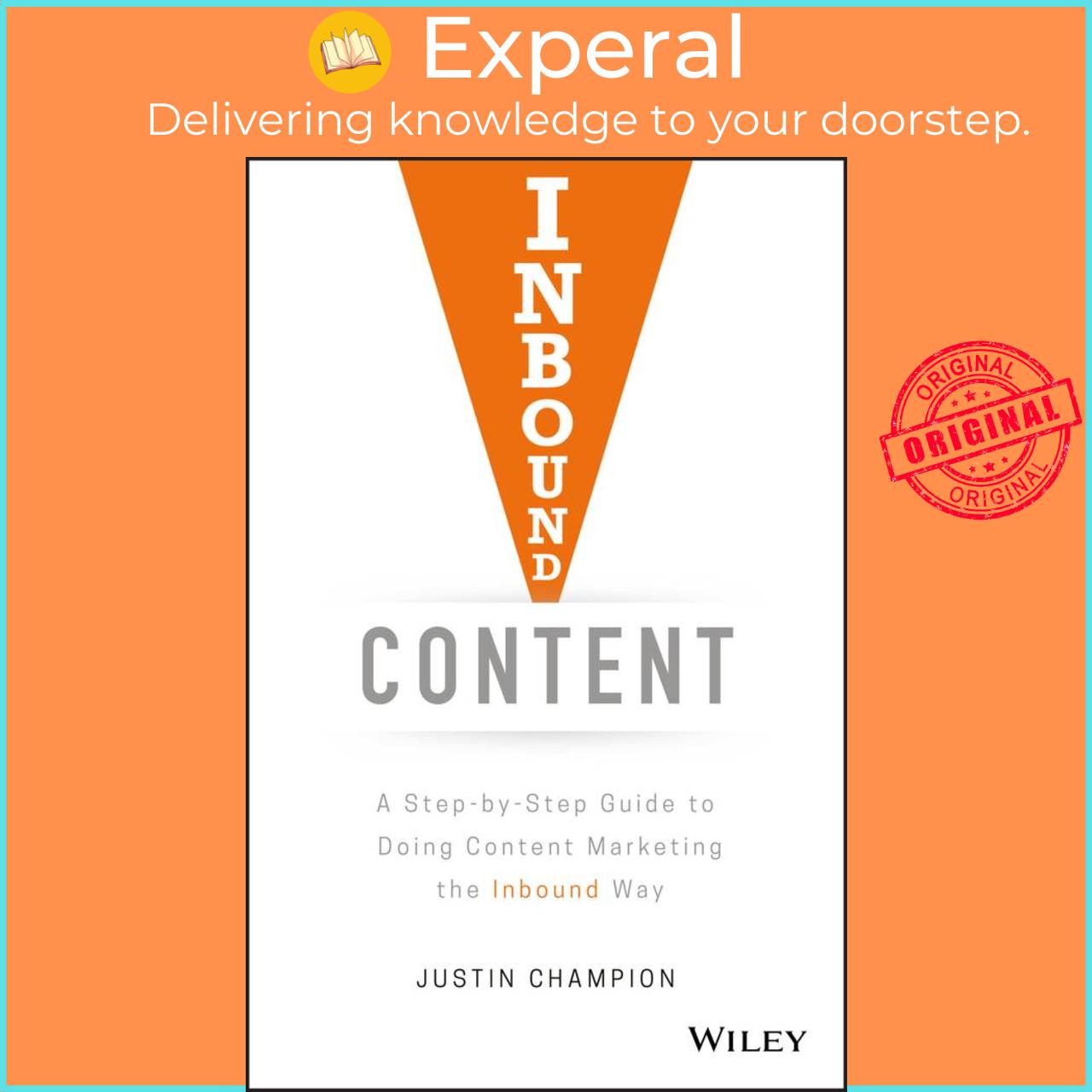 Sách - Inbound Content - A Step-by-Step Guide To Doing Content Marketing the by Justin Champion