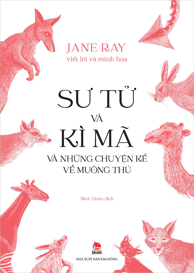 Sách - Sư Tử Và Kì Mã Và Những Chuyện Kể Về Muông Thú - Jane Ray - Kim Đồng