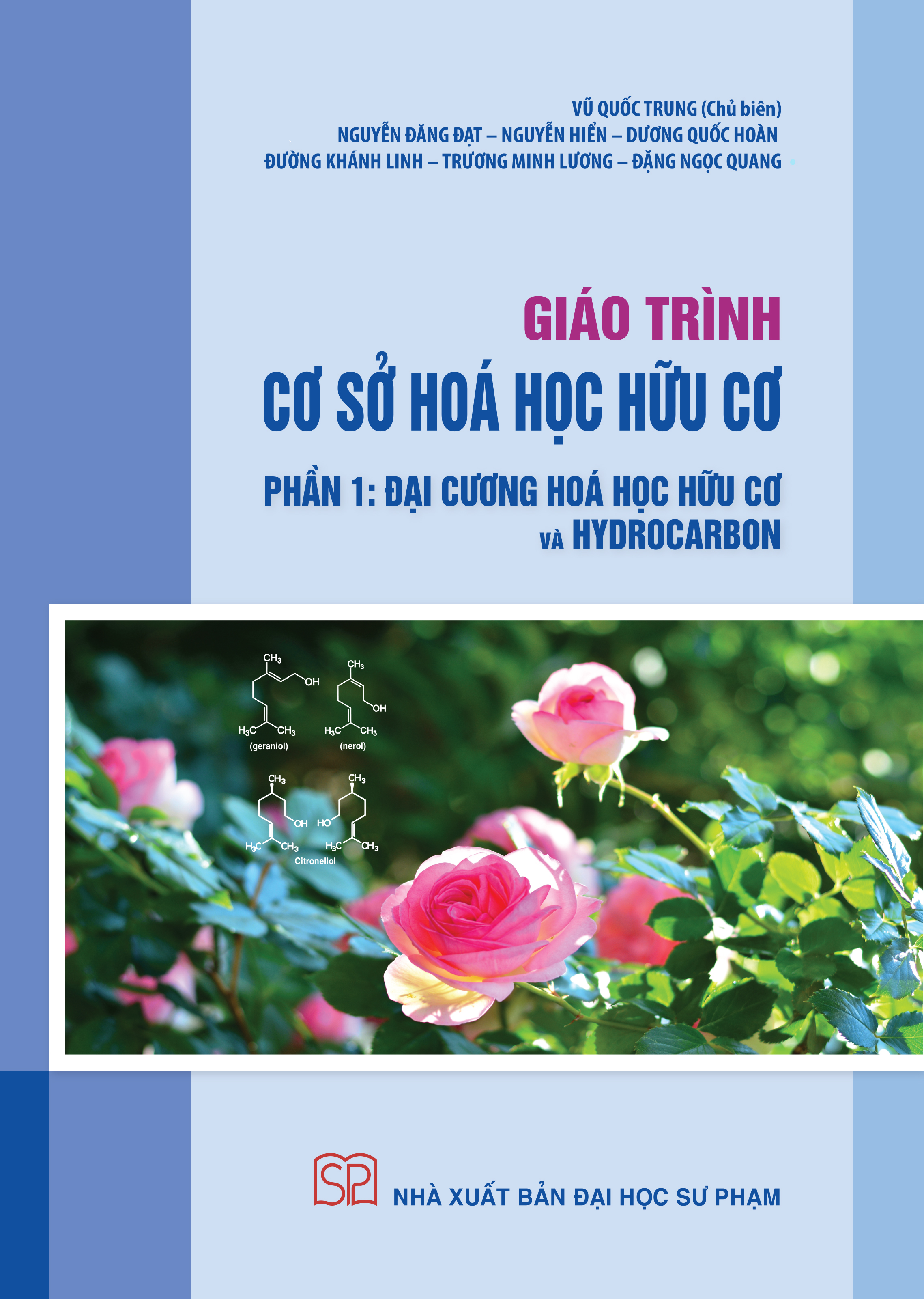 Giáo trình Cơ sở Hóa học Hữu cơ Phần 1: Đại cương Hóa học Hữu cơ và Hydrocarbon - Vũ Quốc Trung (Chủ biên), Nguyển Hiển, Đặng Ngọc Quang, Nguyễn Đăng Đạt, Dương Quốc Hoàn, Đường Khánh Linh, Trương Minh Lương