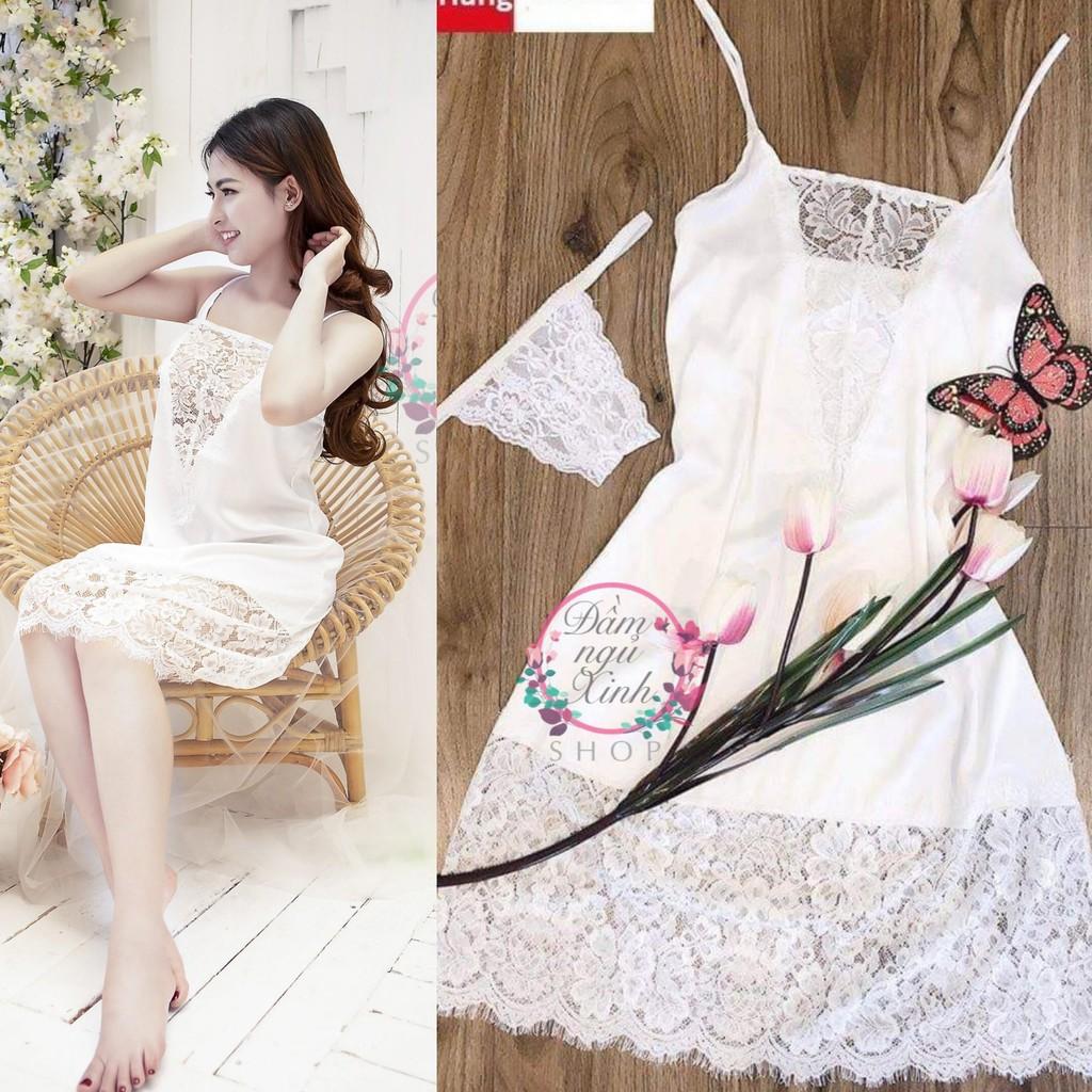 ĐẦM NGỦ LỤA CAO CẤP PHỐI REN TẶNG KÈM QUẦN CHÍP REN XINH XẮN -MÀU TRẮNG