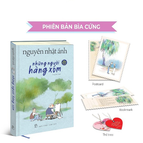 Những Người Hàng Xóm - Nguyễn Nhật Ánh (Bản Đặc Biệt Bìa Cứng) - Tặng Kèm Bookmark + Postcard + Thẻ Treo Bằng Nhựa Dẻo Xinh Xắn (1 Trong 5 Mẫu Ngẫu Nhiên)