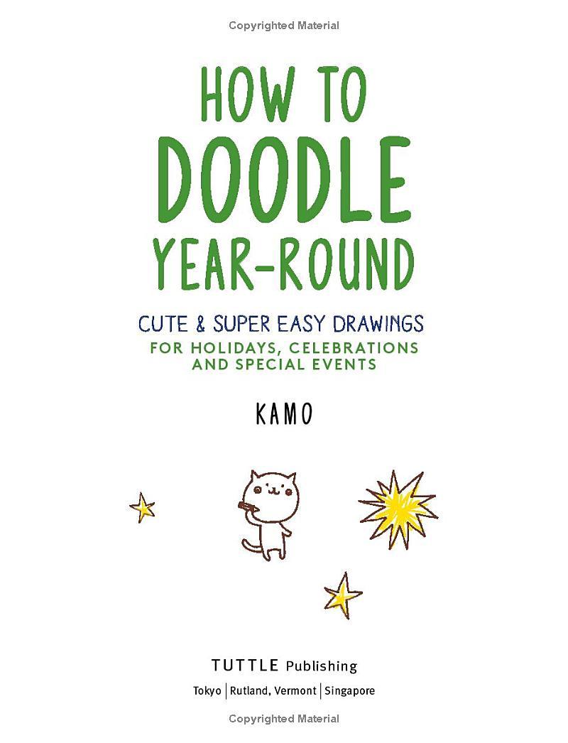 How To Doodle Year-round : Cute &amp; Super Easy Drawings For Holidays, Celebrations And Special Events - With Over 1000 Drawings